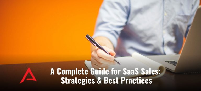 A Complete Guide for SaaS Sales (2025): 10 Strategies & 3 Practices